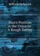 Man's Position in the Universe: A Rough Survey, William Sedgwick 