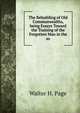 The Rebuilding of Old Commonwealths, being Essays Toward the Training of the Forgotten Man in the so, Walter H. Page 