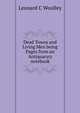 Dead Towns and Living Men being Pages from an Antiquary(s notebook, Leonard C Woolley 