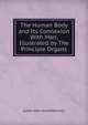 The Human Body and Its Connexion With Man, Illustrated by The Principle Organs, James John GarthWilkinson 