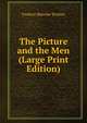 The Picture and the Men (Large Print Edition), Frederic Beecher Perkins 