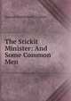 The Stickit Minister: And Some Common Men, Samuel Rutherford Crockett 