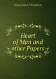 Heart of Man and other Papers, Woodberry, George Edward, 1855-1930 