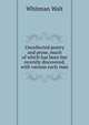Uncollected poetry and prose, much of which has been but recently discovered, with various early man, Whitman Walt 