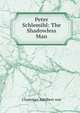 Peter Schlemihl: The Shadowless Man, Chamisso Adelbert von 