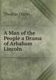A Man of the People a Drama of Arbaham Lincoln, Dixon, Thomas 