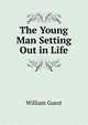 The Young Man Setting Out in Life, William Guest 