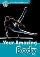 Oxford Read and Discover: Level 6: 1,050-Word Vocabulary Your Amazing Body Audio CD Pack, Oxford University Press USA 