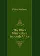 The Black Man's place in south Africa, Peter Nielsen. 