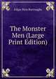 The Monster Men (Large Print Edition), Edgar Rice Burroughs 