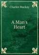 A Man's Heart, Charles Mackay 