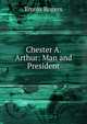 Chester A. Arthur: Man and President, Emma Rogers 
