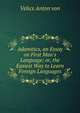 Adamitics, an Essay on First Man's Language; or, the Easiest Way to Learn Foreign Languages, Velics Anton von 