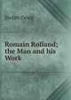 Romain Rolland; the Man and his Work, Stefan Zweig 