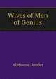 Wives of Men of Genius, Daudet Alphonse 