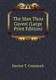 The Man Thou Gavest (Large Print Edition), Harriet T. Comstock 