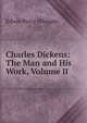 Charles Dickens: The Man and His Work, Volume II, Edwin Percy Whipple 