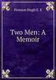 Two Men: A Memoir, Howson Hugh E. E 