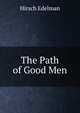 The Path of Good Men, Hirsch Edelman 