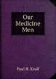 Our Medicine Men, Paul H. Kruif 