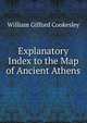 Explanatory Index to the Map of Ancient Athens, William Gifford Cookesley 