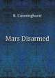 Mars Disarmed, R. Cunninghurst 