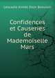 Confidences et Causeries de Mademoiselle Mars, Leocadie Aimee Doze Beauvoir 
