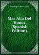 Mas Alla Del Honor (Spanish Edition), Domingo Cabrera Cruz 