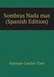Sombras Nada mas (Spanish Edition), Enrique Cerdan Tato 