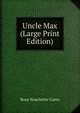 Uncle Max (Large Print Edition), Rosa Nouchette Carey 