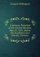 A Sermon, Preached at the Annual Election, May 25, 1831, Before His Excellency Levi Lincoln, Governo, Leonard Withington 
