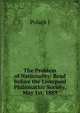 The Problem of Nationality: Read Before the Liverpool Philomathic Society, May 1st, 1889, Polack J 