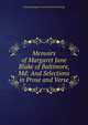 Memoirs of Margaret Jane Blake of Baltimore, Md: And Selections in Prose and Verse, Documenting the American So R. Levering 