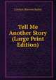 Tell Me Another Story (Large Print Edition), Carolyn Sherwin Bailey 