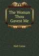 The Woman Thou Gavest Me, Caine Hall 