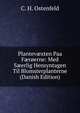 Plantev?xten Paa F?roerne: Med S?erlig Hensyntagen Til Blomsterplanterne (Danish Edition), C. H. Ostenfeld 