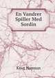 En Vandrer Spiller Med Sordin, Knut Hamsun 