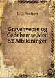 Gravehvepse og Gedehamse Med 52 Afbildninger, J. C. Nielsen 