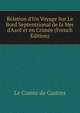 Relation d'Un Voyage Sur Le Bord Septentrional de la Mer d'Azof et en Crim?e (French Edition), Le Comte de Castres 