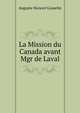 La Mission du Canada avant Mgr de Laval, Auguste Honore Gosselin 
