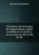 Gramatica de la lengua de maguindanao segun se habla en el centro y en la costa sur de la isla de Mi, Jacinto Juanmarti 