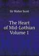 The Heart of Mid-Lothian Volume 1, sir walter scott 