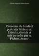 Causeries du lundi et portraits litteraires. Extraits, choisis et mis en ordre par A. Pichon. Avant-, Sainte-Beuve Charles Augustin 