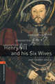 Oxford Bookworms Library: Henry VIII and His Six Wives: Level 2: 700-Word Vocabulary, Janet Hardy-Gould 