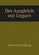 Der Ausgleich mit Ungarn, Heinrich Friedjung 