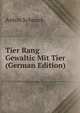 Tier Rang Gewaltic Mit Tier (German Edition), Anton Schnack 