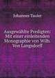 Ausgewahlte Predigten: Mit einer einleitenden Monographie von Wilh. Von Langsdorff, Johannes Tauler 