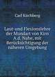 Laut-und Flexionslehre der Mundart von Kirn A.d. Nahe, mit Berucksichtigung der naheren Umgebung, Carl Kirchberg 