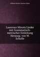 Laurence Minots Lieder mit Grammatisch-metrischer Einleitung Herausg. von W. Scholle, Wilhelm Scholle Laurence Minot 