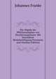 Die Abgabe der Pflichtexemplare von Druckerzeugnissen: Mit besonderer Berucksichtigung Preussens und (German Edition), Johannes Franke 